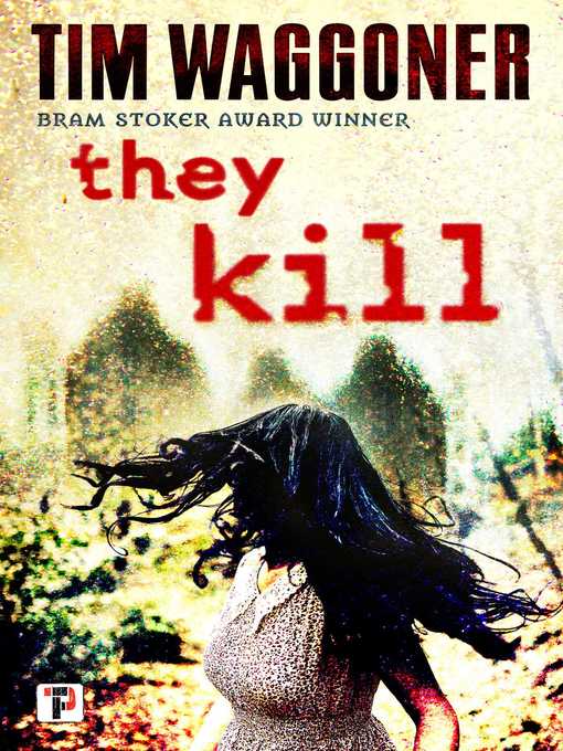 Title details for They Kill by Tim Waggoner - Available